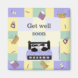 It's no fun to be sick - Get Well Soon Magnet