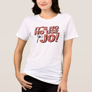 It's no use Jo! Tri-Blend Shirt