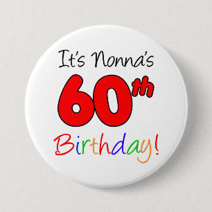 It's Nonna's 60th Birthday Fun and Colorful Button