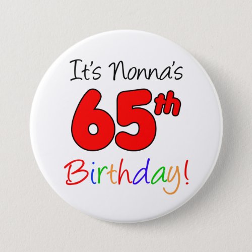 Its Nonnas 65th Birthday Fun and Colorful Button