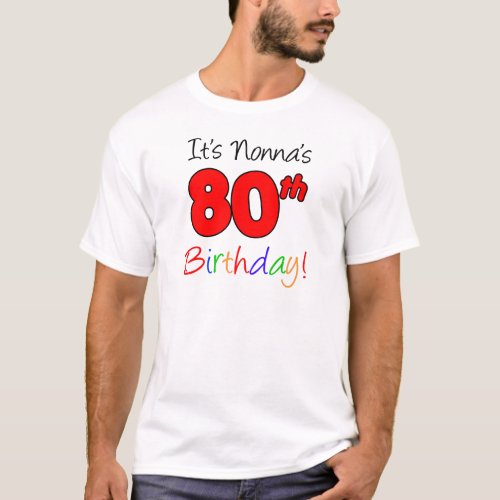 Its Nonnas 80th Birthday Adult T_Shirt