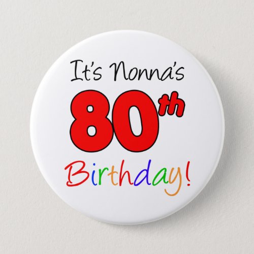 Its Nonnas 80th Birthday Fun and Colorful Button