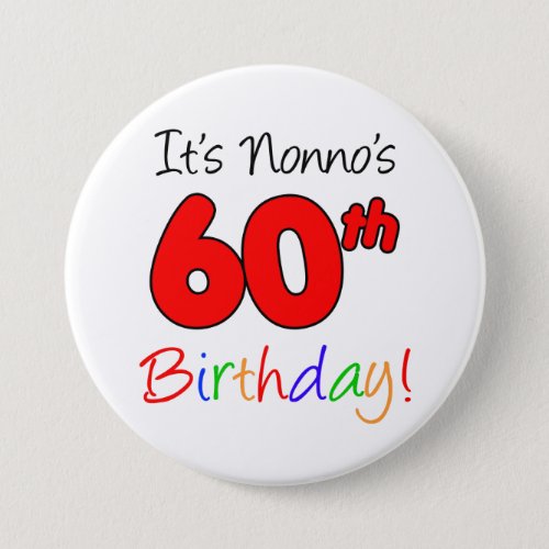 Its Nonnos 60th Birthday Fun and Colorful Button