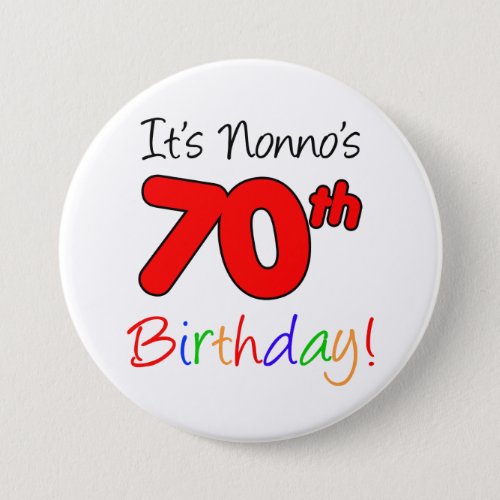 Its Nonnos 70th Birthday Fun and Colorful Button