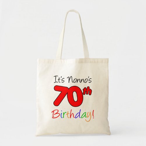 Its Nonnos 70th Birthday Fun and Colorful Tote
