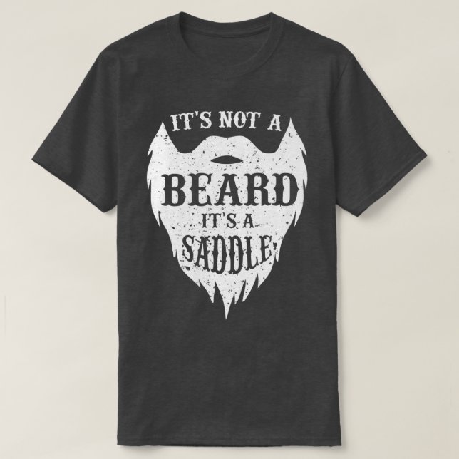 ITS NOT A BEARD 1 T-Shirt (Design Front)