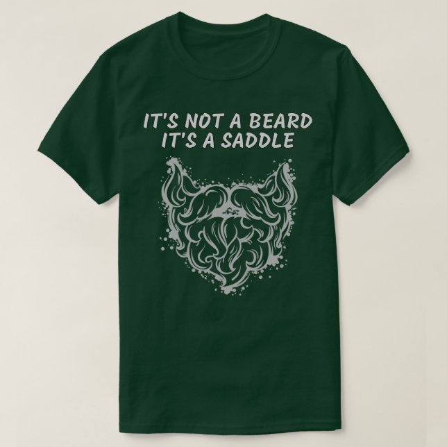 Its Not A Beard Its A Saddle Fine Design T-Shirt (Design Front)