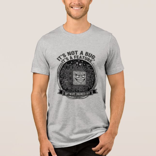 It's Not a Bug It's a Feature" Coding Quote Tri-Blend Shirt (Front)