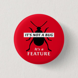 It's Not a Bug It's a Feature Funny Programmer Button