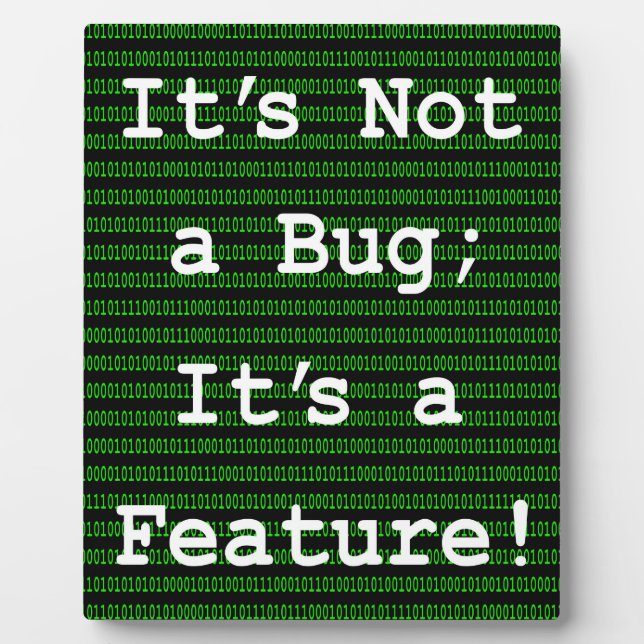 It's Not A Bug; It's a Feature! Plaque (Front)