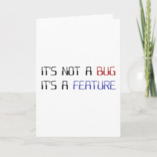 It's Not a Coding Bug It's a Programming Feature Card