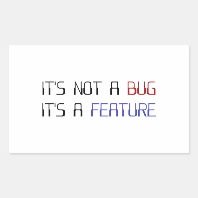 It's Not a Coding Bug It's a Programming Feature Rectangular Sticker (Front)