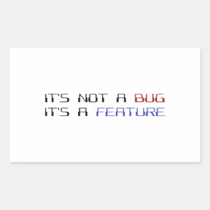 It's Not a Coding Bug It's a Programming Feature Rectangular Sticker