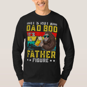 It's Not A Dad Bod It's A Father Figure And Retro T-Shirt