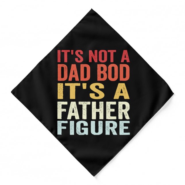 It's Not A Dad Bod It's A Father Figure Bandana (Front)