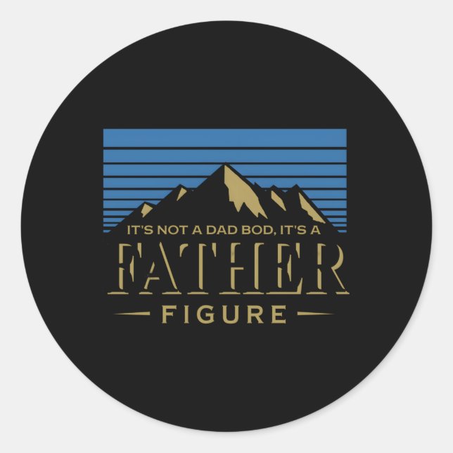 It'S Not A Dad Bod It'S A Father Figure Classic Round Sticker (Front)