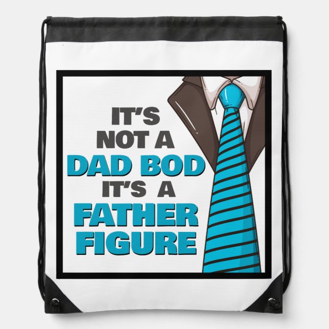 It's Not A Dad Bod It's A Father Figure Drawstring Bag (Front)