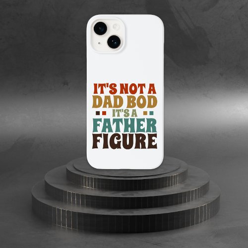 Its Not a Dad bod Its a Father Figure Fathers Day Case_Mate iPhone 14 Case