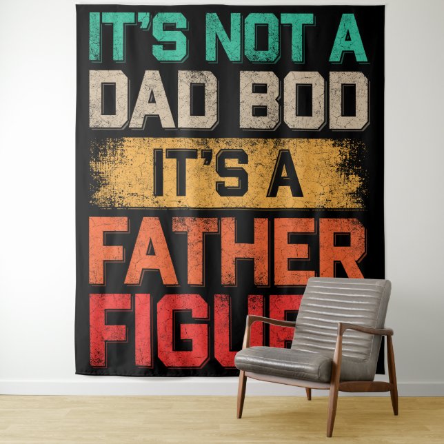 It's Not A Dad Bod It's A Father Figure Funny Tapestry (In Situ)