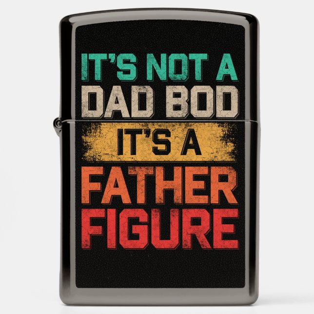 It's Not A Dad Bod It's A Father Figure Funny Zippo Lighter (Front)