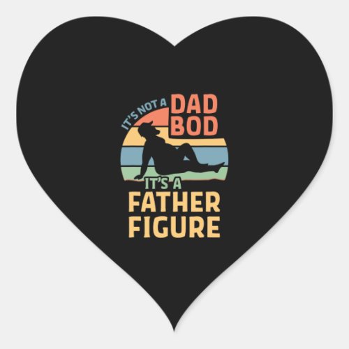 Its Not a Dad Bod Its a Father Figure Heart Sticker