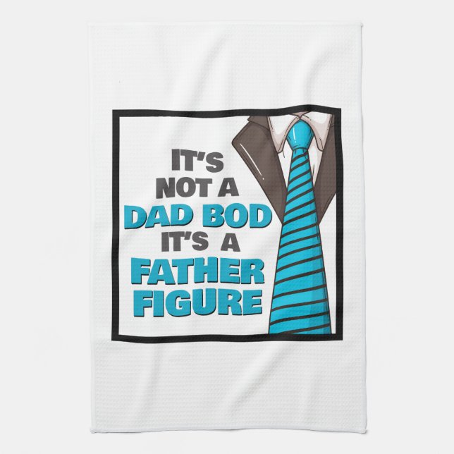It's Not A Dad Bod It's A Father Figure Kitchen Towel (Vertical)