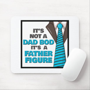 It's Not A Dad Bod It's A Father Figure Mouse Pad