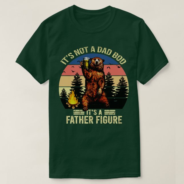 Its not a dad bod Its a father figure T-Shirt (Design Front)