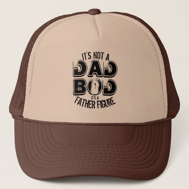 IT'S NOT A DAD BOD IT'S A FATHER FIGURE  TRUCKER H TRUCKER HAT (Front)