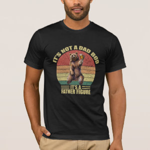 It's Not A Dad BOD It's Father Figure Bear Beer T-Shirt