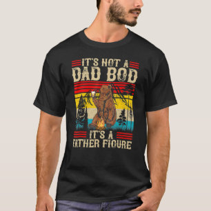 It's Not A Dad Bod It's Father Figure Retro Bear F T-Shirt