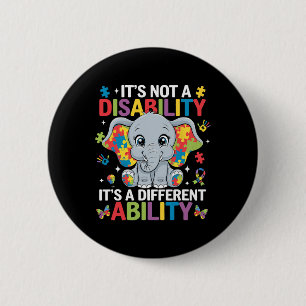It's Not A Disability It's A Different Ability Aut Button