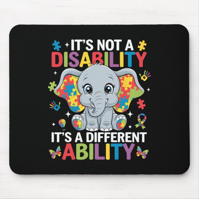 It's Not A Disability It's A Different Ability Aut Mouse Pad (Front)