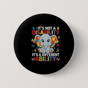 It's Not A Disability It's A Different Ability Cut Button