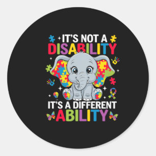 It's Not A Disability It's A Different Ability Cut Classic Round Sticker