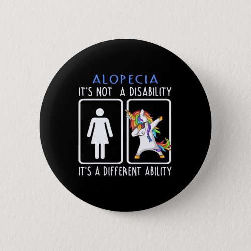 Its Not A Disability Support Alopecia Gifts  Button