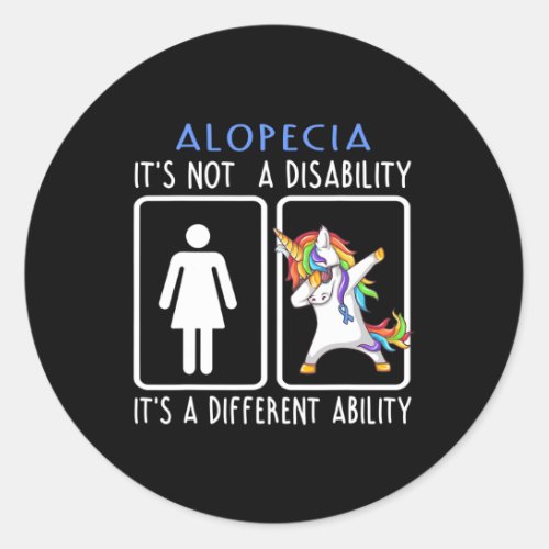 Its Not A Disability Support Alopecia Gifts  Classic Round Sticker