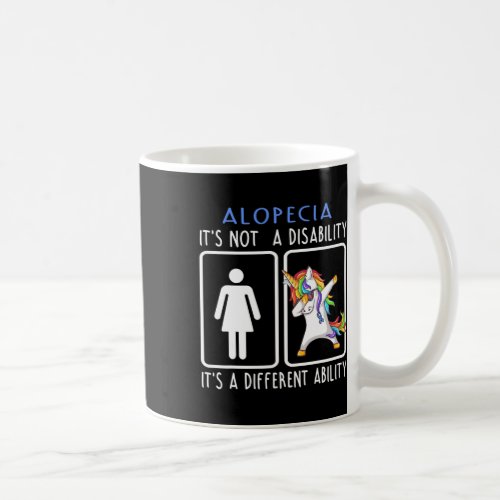 Its Not A Disability Support Alopecia Gifts  Coffee Mug