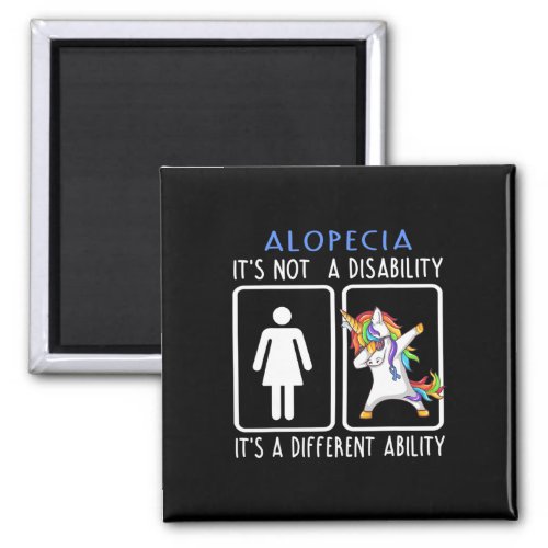 Its Not A Disability Support Alopecia Gifts  Magnet