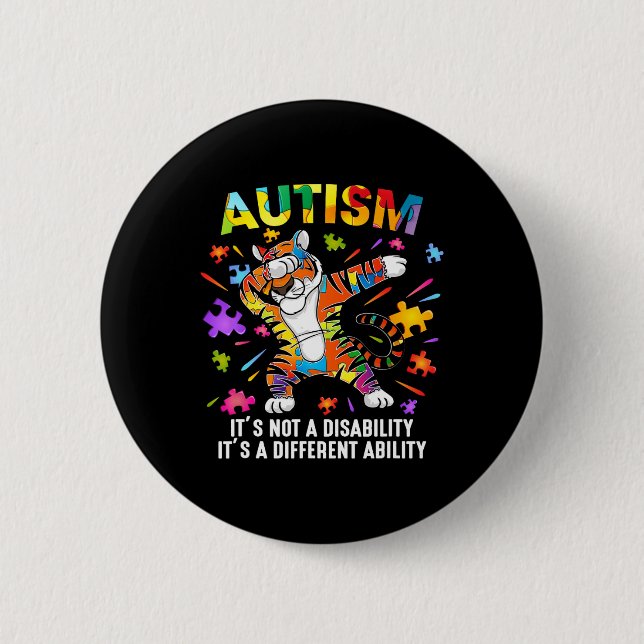 It's Not A Disability Tiger Autism Awareness  Button (Front)