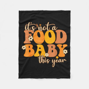 Its Not A Food Baby This Year Thanksgiving Pregnan Fleece Blanket