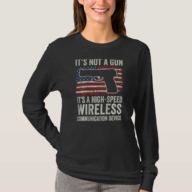 It's Not A Gun It's A Wireless Communication Devic T-Shirt (Front)