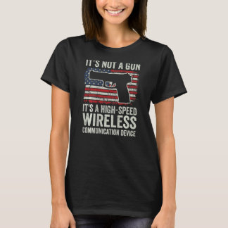 It's Not A Gun It's A Wireless Communication Devic T-Shirt