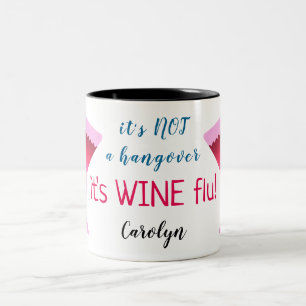 It's not a hangover, it's wine flu. Personalised Two-Tone Coffee Mug