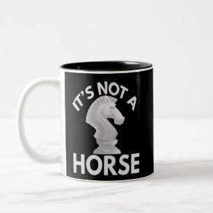 it's Not a Horse Funny Chess kinight Piece lover Two-Tone Coffee Mug