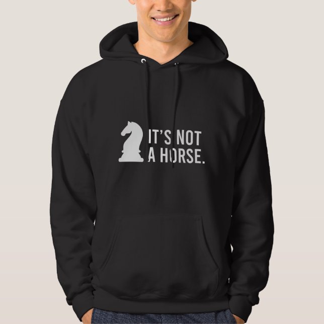 It's Not A Horse Knight Funny Chess Hoodie (Front)