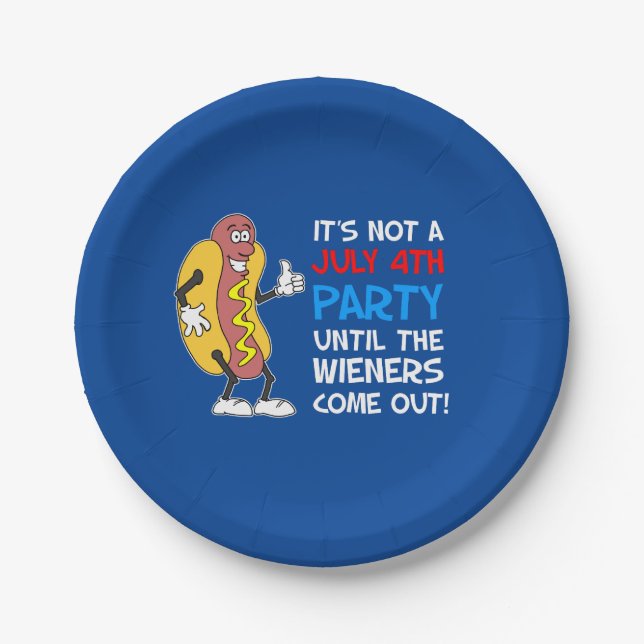 It's Not A July 4th Party Until Wieners Hot Dog Paper Plates (Front)