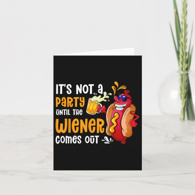It's Not A Party Until A Weiner Comes Out Drinker  Card (Front)