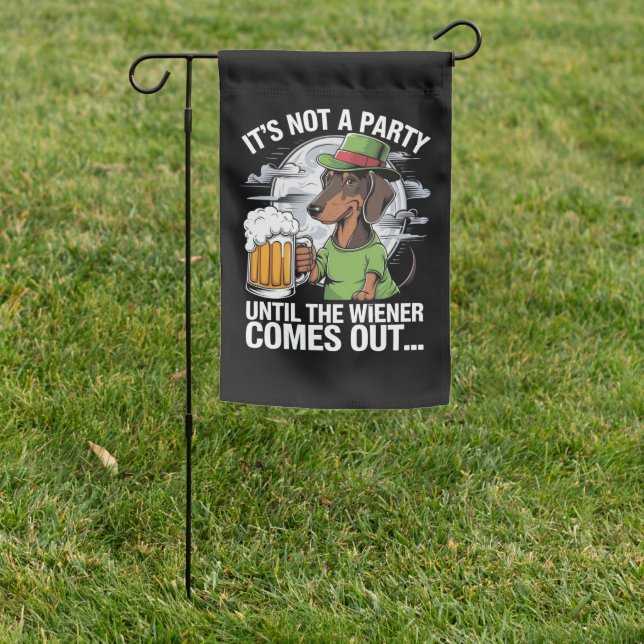 It's Not A Party Until Dachshund Irish Beer Wiener Garden Flag (In SItu)