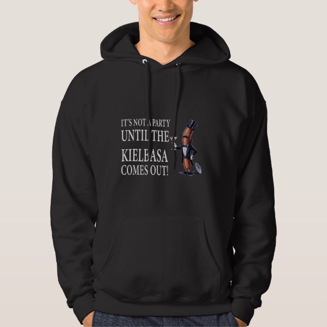 IT'S NOT A PARTY UNTIL THE KIELBASA COMES OUT Funn Hoodie (Front)
